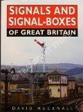 Signals and Signal-Boxes of Great Britain  by HUCKNALL, David 